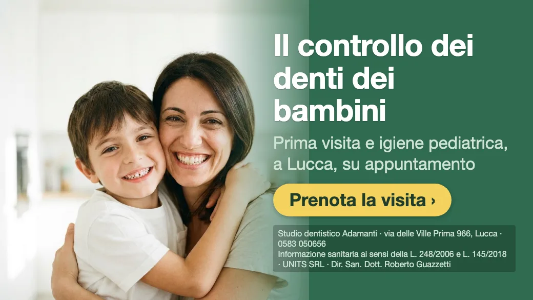 Il controllo dei denti dei bambini · Prima visita e igiene pediatrica, a Lucca, su appuntamento. Studio dentistico Adamanti, via delle Ville Prima 966, Lucca, zona San Marco. Si riceve su appuntamento. · Prenota la visita · [ Informazione sanitaria ai sensi della legge n. 248 (04/08/2006) e legge n. 145 (30/12/2018) - UNITS SRL - Dir. San. Dott. Roberto Guazzetti - Valido solo se condizioni cliniche idonee ]