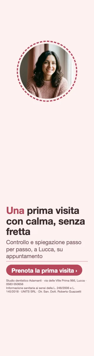 Una prima visita con calma, senza fretta · Controllo e spiegazione passo per passo, a Lucca, su appuntamento. Studio dentistico Adamanti, via delle Ville Prima 966, Lucca, zona San Marco. Si riceve su appuntamento. · Prenota la prima visita · [ Informazione sanitaria ai sensi della legge n. 248 (04/08/2006) e legge n. 145 (30/12/2018) - UNITS SRL - Dir. San. Dott. Roberto Guazzetti - Valido solo se condizioni cliniche idonee ]