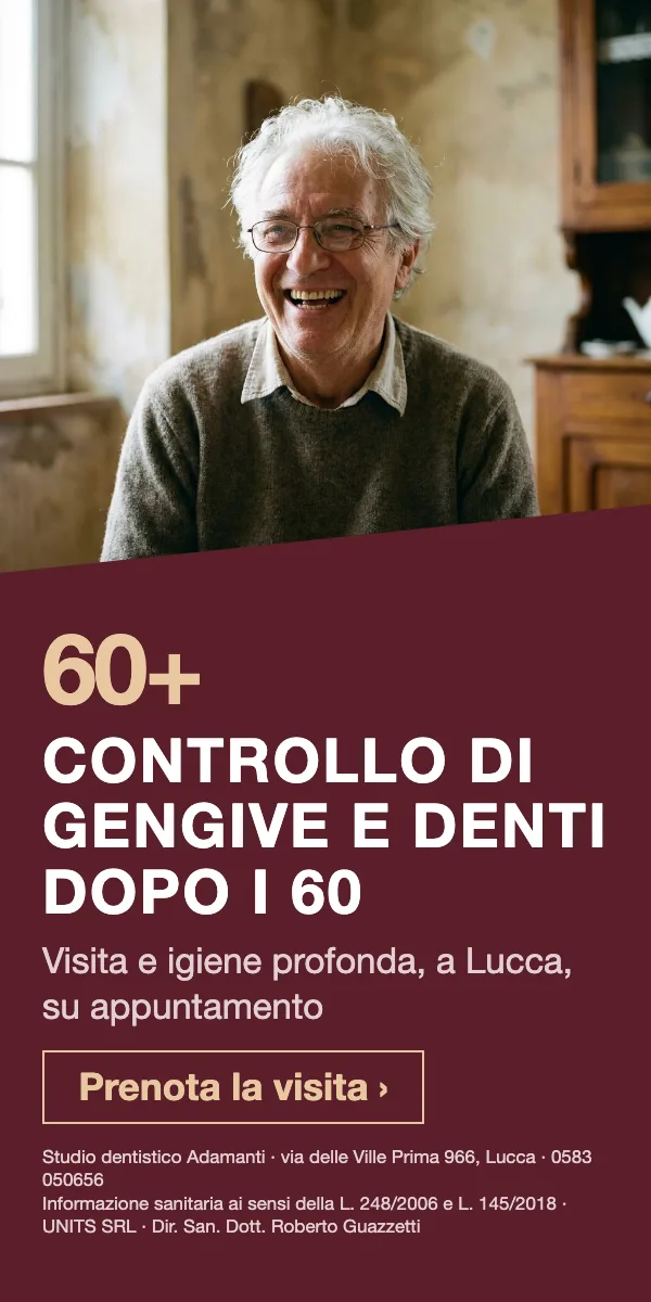 Controllo di gengive e denti dopo i 60 · Visita e igiene profonda, a Lucca, su appuntamento. Studio dentistico Adamanti, via delle Ville Prima 966, Lucca, zona San Marco. Si riceve su appuntamento. · Prenota la visita · [ Informazione sanitaria ai sensi della legge n. 248 (04/08/2006) e legge n. 145 (30/12/2018) - UNITS SRL - Dir. San. Dott. Roberto Guazzetti - Valido solo se condizioni cliniche idonee ]