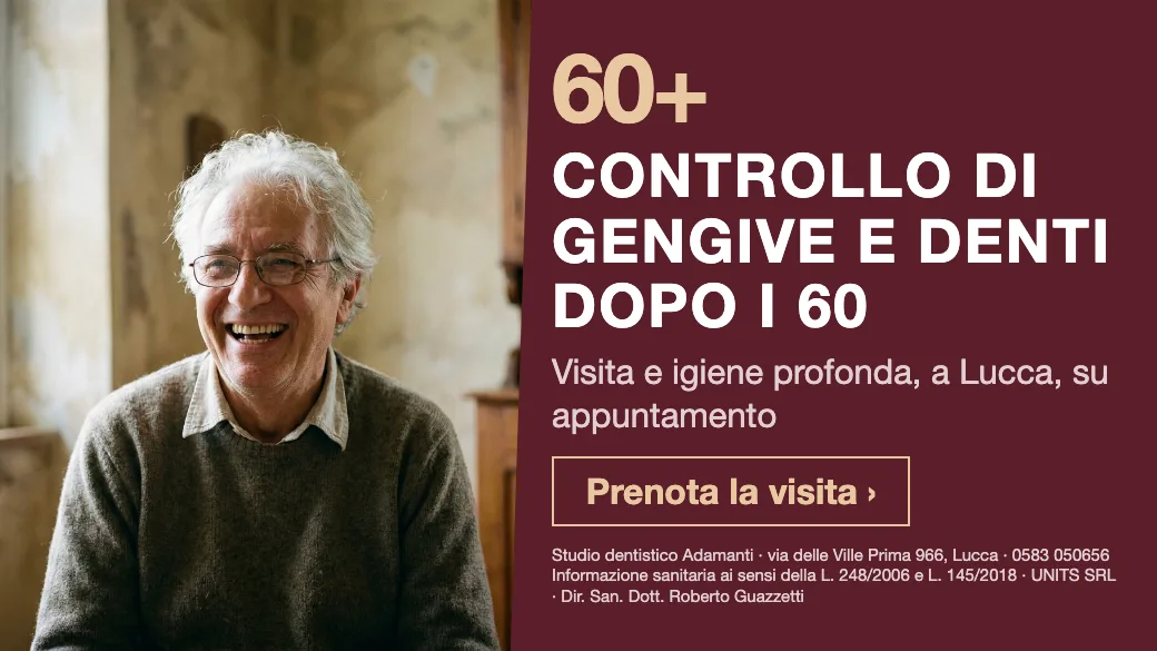 Controllo di gengive e denti dopo i 60 · Visita e igiene profonda, a Lucca, su appuntamento. Studio dentistico Adamanti, via delle Ville Prima 966, Lucca, zona San Marco. Si riceve su appuntamento. · Prenota la visita · [ Informazione sanitaria ai sensi della legge n. 248 (04/08/2006) e legge n. 145 (30/12/2018) - UNITS SRL - Dir. San. Dott. Roberto Guazzetti - Valido solo se condizioni cliniche idonee ]