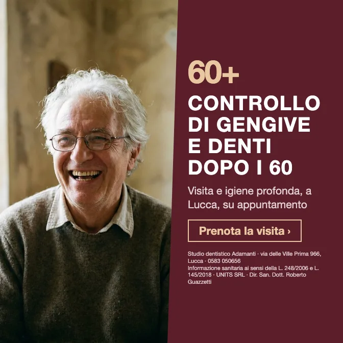 Controllo di gengive e denti dopo i 60 · Visita e igiene profonda, a Lucca, su appuntamento. Studio dentistico Adamanti, via delle Ville Prima 966, Lucca, zona San Marco. Si riceve su appuntamento. · Prenota la visita · [ Informazione sanitaria ai sensi della legge n. 248 (04/08/2006) e legge n. 145 (30/12/2018) - UNITS SRL - Dir. San. Dott. Roberto Guazzetti - Valido solo se condizioni cliniche idonee ]